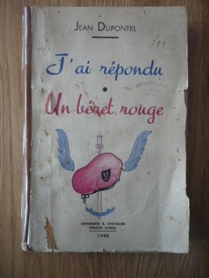 Image du vendeur pour J'ai rpondu (1940-1941) - Un brt rouge (1941-1947) - Roman vcu dans les bataillons parachutistes mis en vente par D'un livre  l'autre