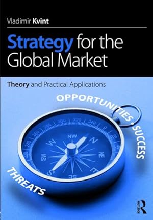 Seller image for Strategy for the Global Market : Theory and Practical Applications for sale by GreatBookPricesUK