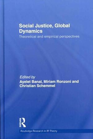 Immagine del venditore per Social Justice, Global Dynamics : Theoretical and Empirical Perspectives venduto da GreatBookPricesUK