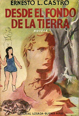 Immagine del venditore per DESDE EL FONDO DE LA TIERRA. Novela. 2 ed. Intonso. venduto da angeles sancha libros