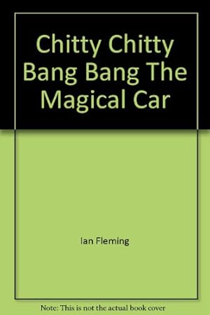 Bild des Verkufers fr Chitty Chitty Bang Bang The Magical Car zum Verkauf von WeBuyBooks