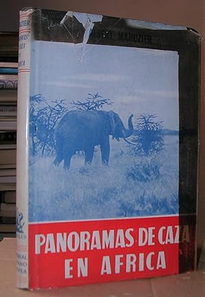 PANORAMAS DE CAZA EN AFRICA. Con 55 ilustraciones fotográficas del autor.