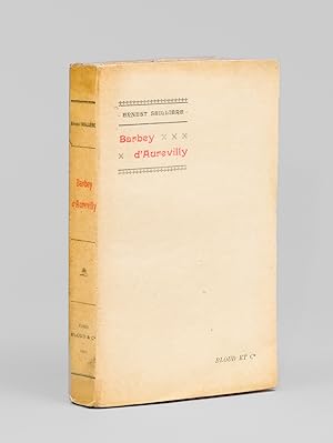 Barbey d'Aurevilly. Ses Idées et son Oeuvre [ Edition originale ]