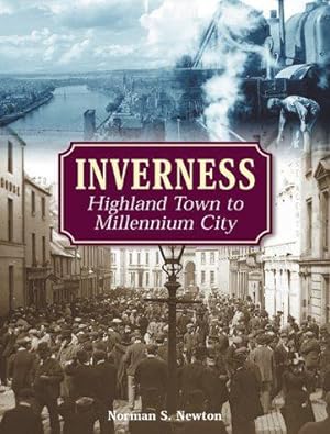 Seller image for Inverness: Highland Town to Millennium City for sale by WeBuyBooks