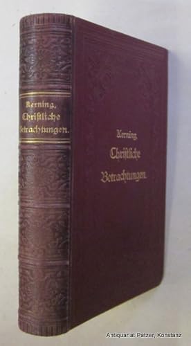 Seller image for Betrachtungen ber christliche Wahrheiten fr alle Tage des Jahres. Neuausgabe. Freiburg, Jantzen, 1900. Mit Portrt. 653 S. Roter Or.-Hldr. mit Gold- u. Blindprgung; Rcken etwas berieben. for sale by Jrgen Patzer