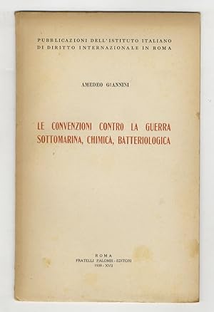 Bild des Verkufers fr Le convenzioni contro la guerra sottomarina, chimica, batteriologica. zum Verkauf von Libreria Oreste Gozzini snc