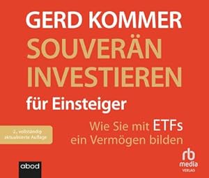 Seller image for Souvern investieren fr Einsteiger : Wie Sie mit ETFs ein Vermgen bilden for sale by AHA-BUCH GmbH