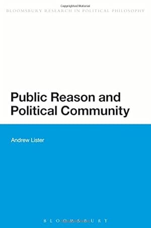 Immagine del venditore per Public Reason and Political Community (Bloomsbury Research in Political Philosophy) [Soft Cover ] venduto da booksXpress