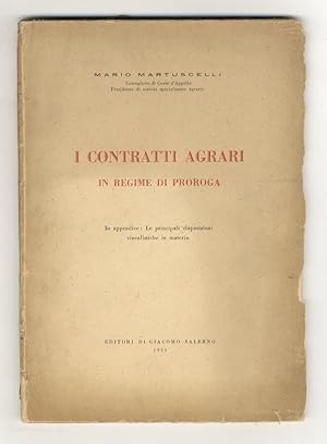 I contratti agrari in regime di proroga: con ampi riferimenti alla piu recente giurisprudenza del...