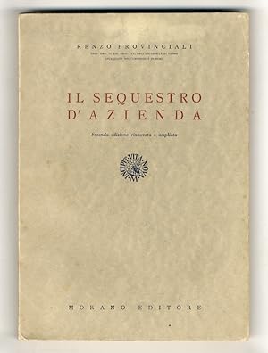 Il sequestro d'azienda. Seconda edizione rinnovata e ampliata.