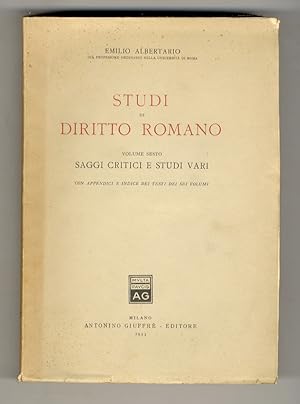 Studi di diritto romano. Volume sesto: Saggi critici e studi vari. Con appendici e indice dei tes...