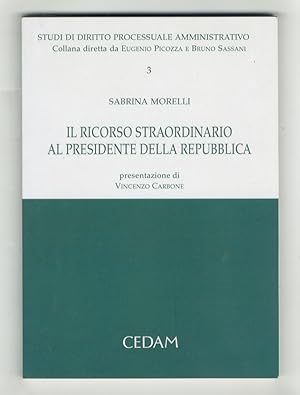 Il ricorso straordinario al Presidente della Repubblica. Aggiornato con la legge 18 giugno 2009, ...