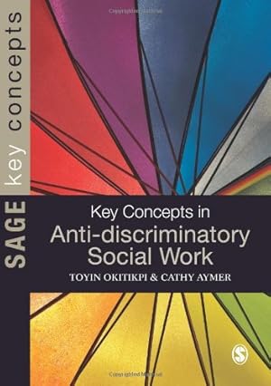 Seller image for Key Concepts in Anti-Discriminatory Social Work (SAGE Key Concepts series) by Okitikpi, Toyin [Paperback ] for sale by booksXpress