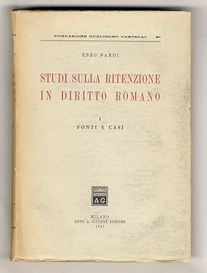 Studi sulla ritenzione in diritto romano. I: Fonti e casi.