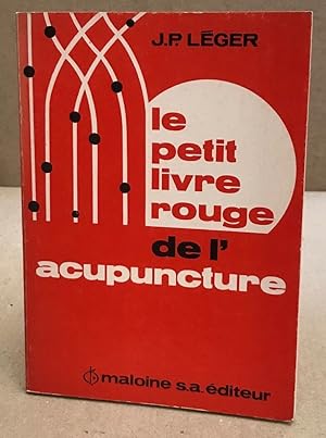 Seller image for Le petit livre rouge de l'acupuncture for sale by librairie philippe arnaiz