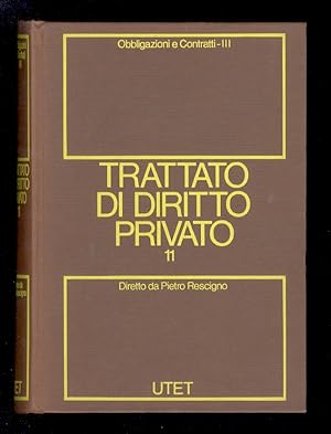 TRATTATO di diritto privato. Diretto da Pietro Rescigno. II: obbligazioni e contratti. Tomo terzo.