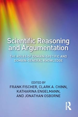 Seller image for Scientific Reasoning and Argumentation : The Roles of Domain-Specific and Domain-General Knowledge for sale by GreatBookPricesUK