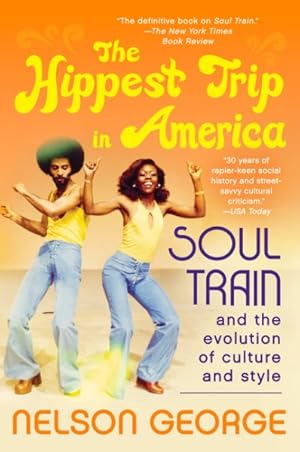 Immagine del venditore per Hippest Trip in America : Soul Train and the Evolution of Culture and Style venduto da GreatBookPricesUK