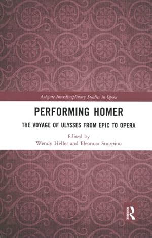 Image du vendeur pour Performing Homer : The Voyage of Ulysses from Epic to Opera mis en vente par GreatBookPricesUK