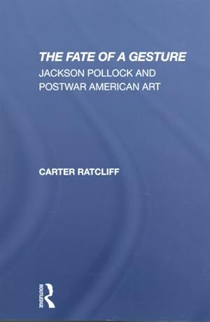 Seller image for Fate of a Gesture : Jackson Pollock and Postwar American Art for sale by GreatBookPricesUK