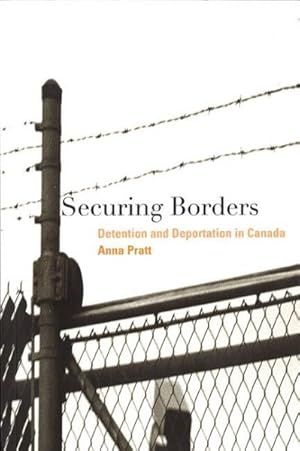 Imagen del vendedor de Securing Borders : Detention And Deportation in Canada a la venta por GreatBookPricesUK