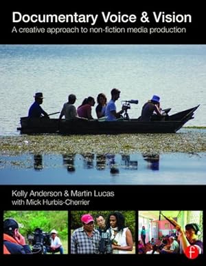 Imagen del vendedor de Documentary Voice & Vision : A Creative Approach to Non-Fiction Media Production a la venta por GreatBookPricesUK