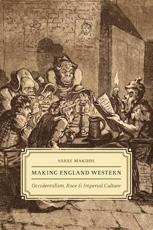 Imagen del vendedor de Making England Western : Occidentalism, Race, and Imperial Culture a la venta por GreatBookPricesUK