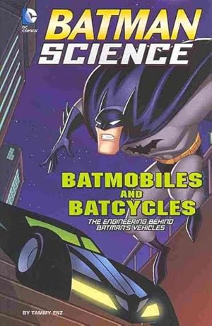 Imagen del vendedor de Batmobiles and Batcycles : The Engineering Behind Batman's Vehicles a la venta por GreatBookPricesUK