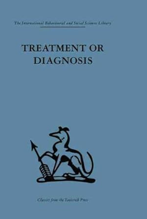 Seller image for Treatment or Diagnosis : A Study of Repeat Prescriptions in General Practice for sale by GreatBookPricesUK