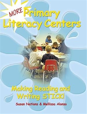 Seller image for More Primary Literacy Centers : Making Reading and Writing Stick! for sale by GreatBookPricesUK