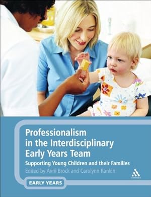 Imagen del vendedor de Professionalism in the Interdisciplinary Early Years Team: Supporting Young Children and their Families [Soft Cover ] a la venta por booksXpress