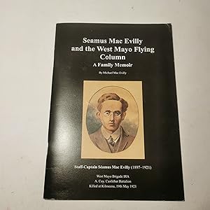 Seamus MacEvilly and the West Mayo Flying Column, A Family Memoir