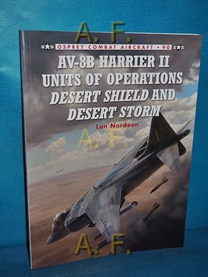 Bild des Verkufers fr AV-8B Harrier II Units of Operations Desert Shield and Desert Storm (Osprey Combat Aircraft, Band 90) zum Verkauf von Antiquarische Fundgrube e.U.