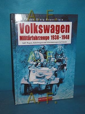 Seller image for Volkswagen-Militrfahrzeuge 1938 - 1948 : Kdf-Wagen, Kbelwagen und Schwimmwagen im Einsatz Hans-Georg Mayer-Stein for sale by Antiquarische Fundgrube e.U.