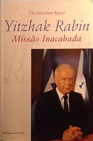 YITZHAK RABIN: MISSÃO INACABADA.