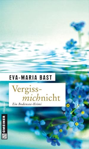 Seller image for Vergissmichnicht: Ein Bodensee-Krimi (Kriminalromane im GMEINER-Verlag) for sale by Modernes Antiquariat - bodo e.V.