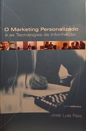 O MARKETING PERSONALIZADO E AS TECNOLOGIAS DE INFORMAÇÃO.