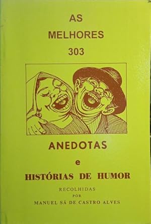 MELHORES (AS) 303 ANEDOTAS E HISTÓRIAS DE HUMOR.