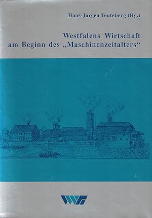 Seller image for Westfalens Wirtschaft am Beginn des "Maschinenzeitalters" (Untersuchungen zur Wirtschafts-, Sozial- und Technikgeschichte Band 6) for sale by Paderbuch e.Kfm. Inh. Ralf R. Eichmann