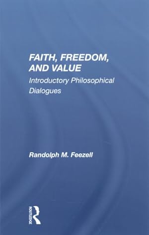 Seller image for Faith, Freedom, and Value : Introductory Philosophical Dialogues for sale by GreatBookPricesUK