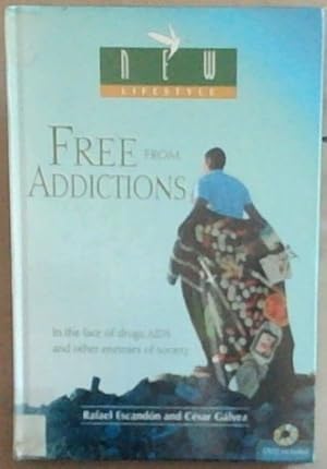 Seller image for FREE FROM ADDICTIONS : in the face of drugs, AIDS and other enemies of society for sale by Chapter 1