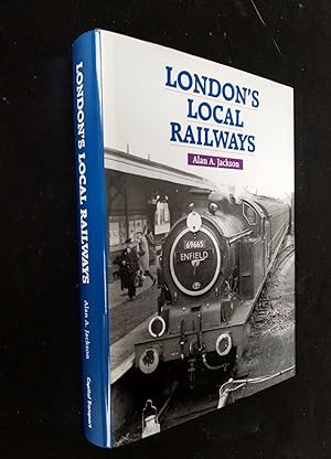 London's Local Railways 2nd Edition Revised and Enlarged