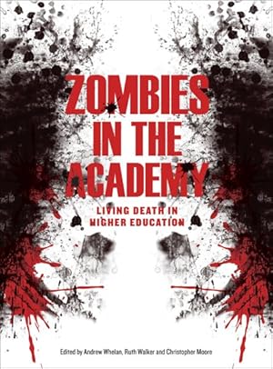 Seller image for Zombies in the Academy : Living Death in Higher Education for sale by GreatBookPricesUK