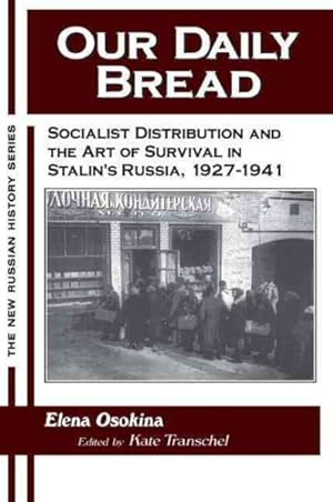 Bild des Verkufers fr Our Daily Bread : Socialist Distribution and the Art of Survival in Stalin's Russia, 1927-1941 zum Verkauf von GreatBookPricesUK