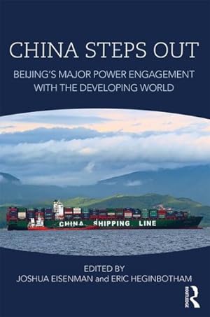 Seller image for China Steps Out : Beijing's Major Power Engagement with the Developing World for sale by GreatBookPricesUK