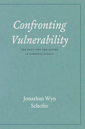 Seller image for Confronting Vulnerability : The Body and the Divine in Rabbinic Ethics for sale by GreatBookPricesUK