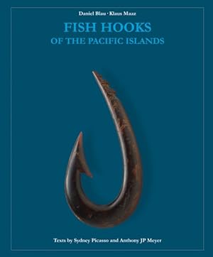 Seller image for Fish Hooks of the Pacific Islands : A Pictorial Guide to the Fish Hooks from the Peoples of the Pacific Islands for sale by GreatBookPricesUK