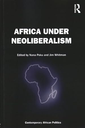 Seller image for Africa Under Neoliberalism : The Politics of Change Since 1980 for sale by GreatBookPricesUK