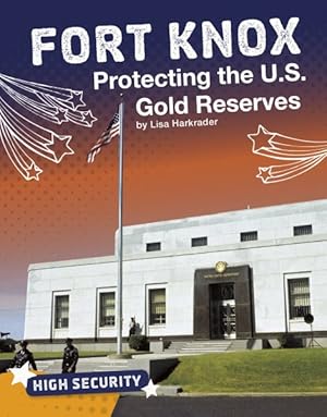 Bild des Verkufers fr Fort Knox : Protecting the U.s. Gold Reserves zum Verkauf von GreatBookPricesUK