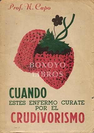 Seller image for Cuando ests enfermo, cudate por el Crudivorismo for sale by Boxoyo Libros S.L.